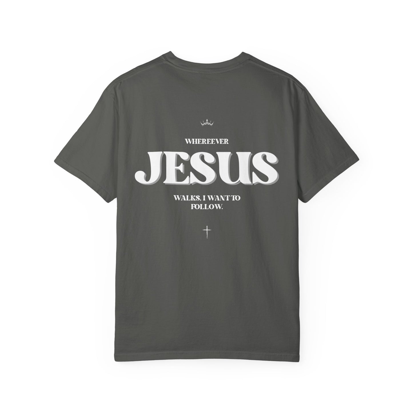 WHEREEVER JESUS WALKS I WANT TO FOLLOW CHRISTIAN TEE SHIRTS