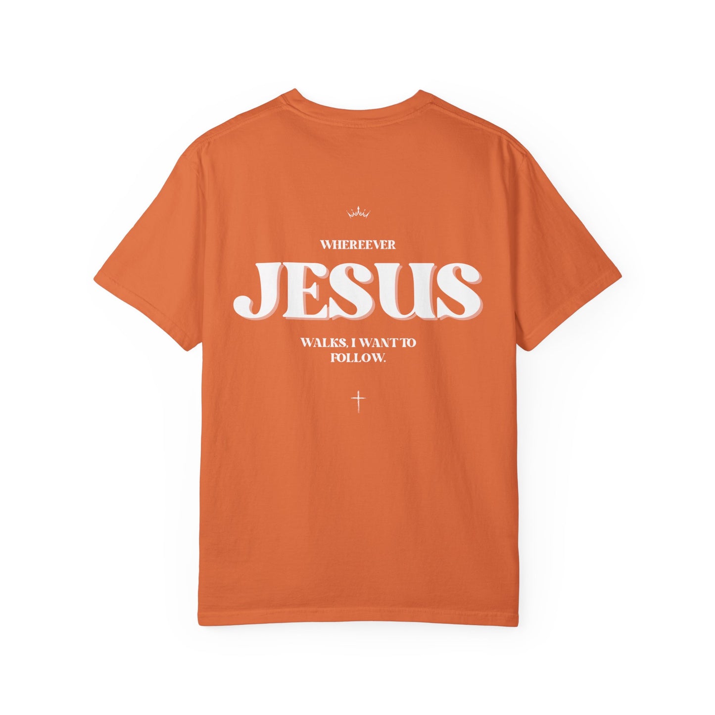 WHEREEVER JESUS WALKS I WANT TO FOLLOW CHRISTIAN TEE SHIRTS